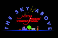 The Sky Above Mister Rogers' Neighborhood