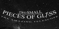 Two Small Pieces of Glass